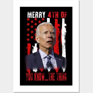 Funny Biden Confused Merry Happy 4th of You Know...The Thing Posters and Art